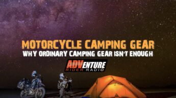 Motorcycle Camping Gear: Why Ordinary Camping Gear Isn’t Enough